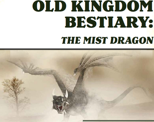 Old Kingdom Bestiary: The Mist Dragon (for 5e OGL fantasy)  