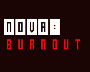 NOVA: BURNOUT   - A tense campaign framework for NOVA! 