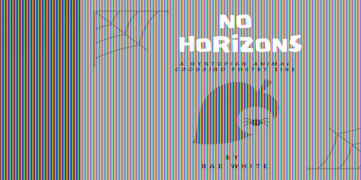 Cover image for No Horizons: a dystopian Animal Crossing poetry zine
