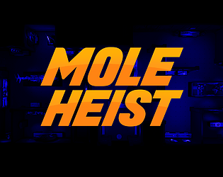 Mole Heist