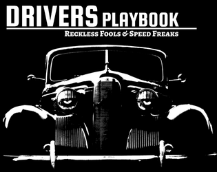 Drivers Playbook (for Blades in the Dark)   - A new custom playbook for Blades in the Dark. Play a crew of reckless Drivers with a spark-craft vehicle. 