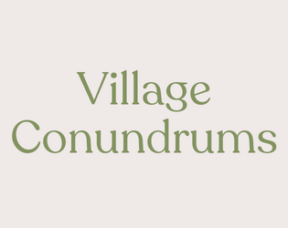 Village Conundrums   - Low Stakes Halfling Investigation RPG 