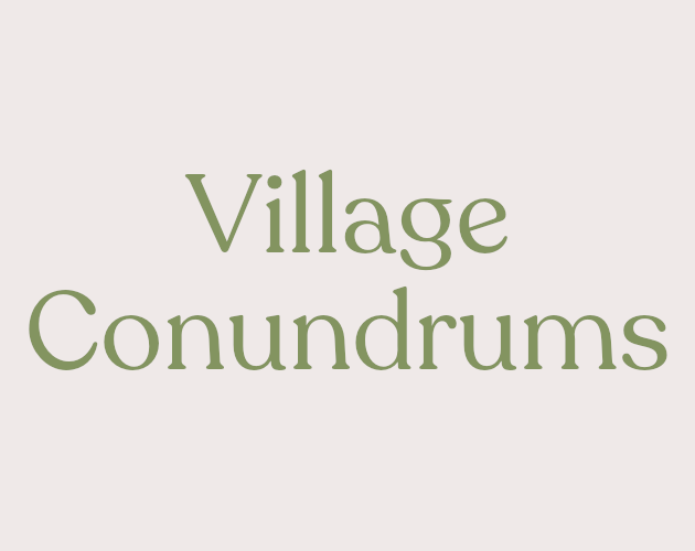 Village Conundrums