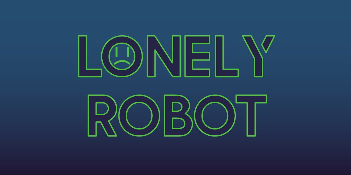 Lonely Robot