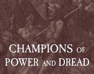 Champions of Power and Dread   - A dark fantasy strategic roleplaying game. Command legions of fell beasts. Ride to the glory of your monarch. 
