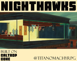 NIGHTHAWKS   - A TTRPG about loneliness. 