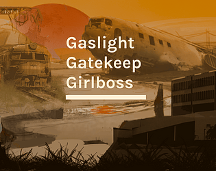 Gaslight Gatekeep Girlboss