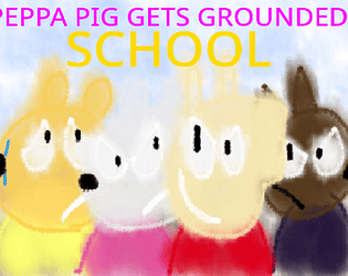 Peppa Pig Gets Grounded School