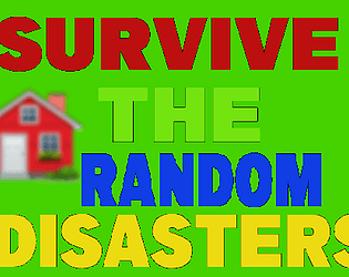 Survive The Random Disasters