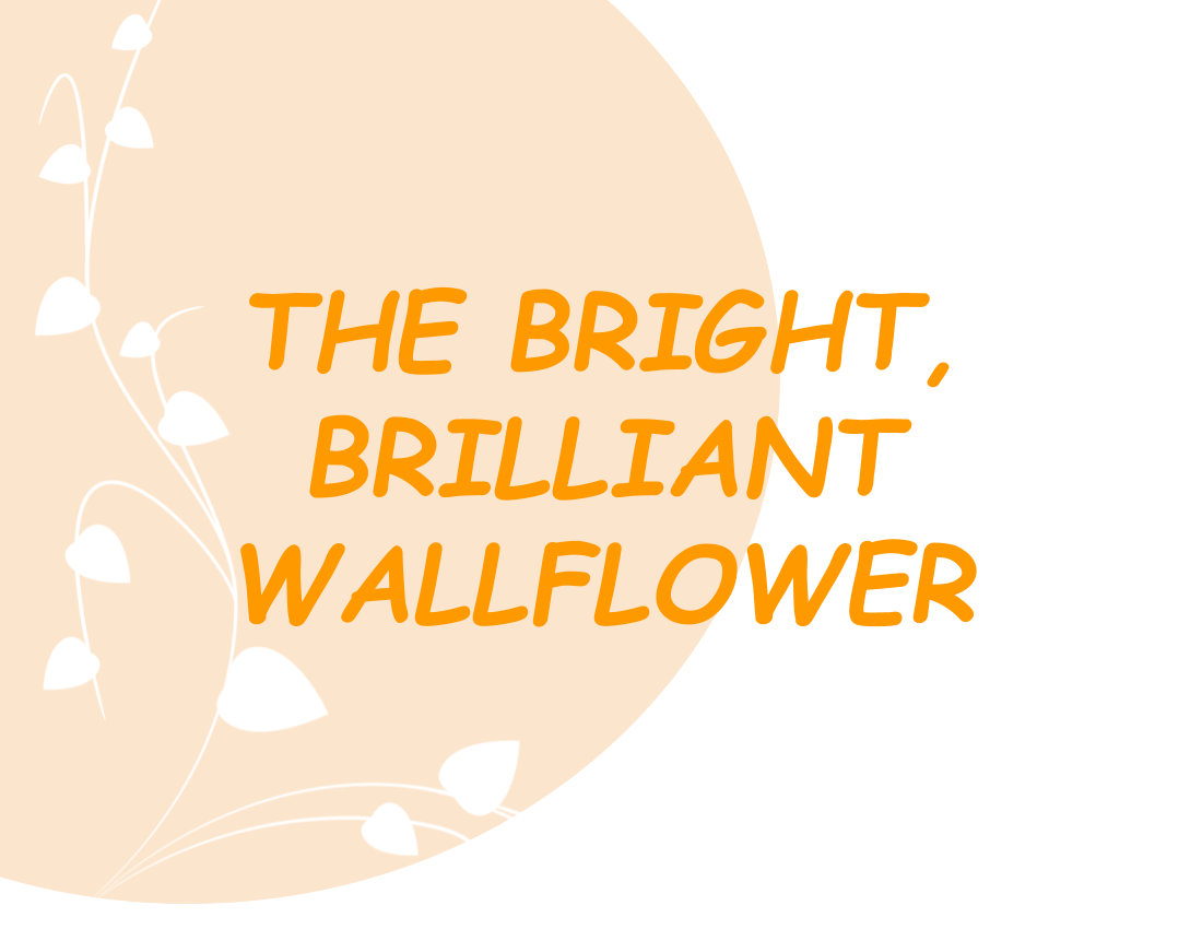 Cover image for the bright, brilliant wallflower