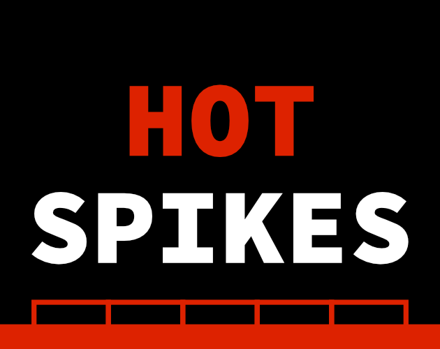 Hot Spikes