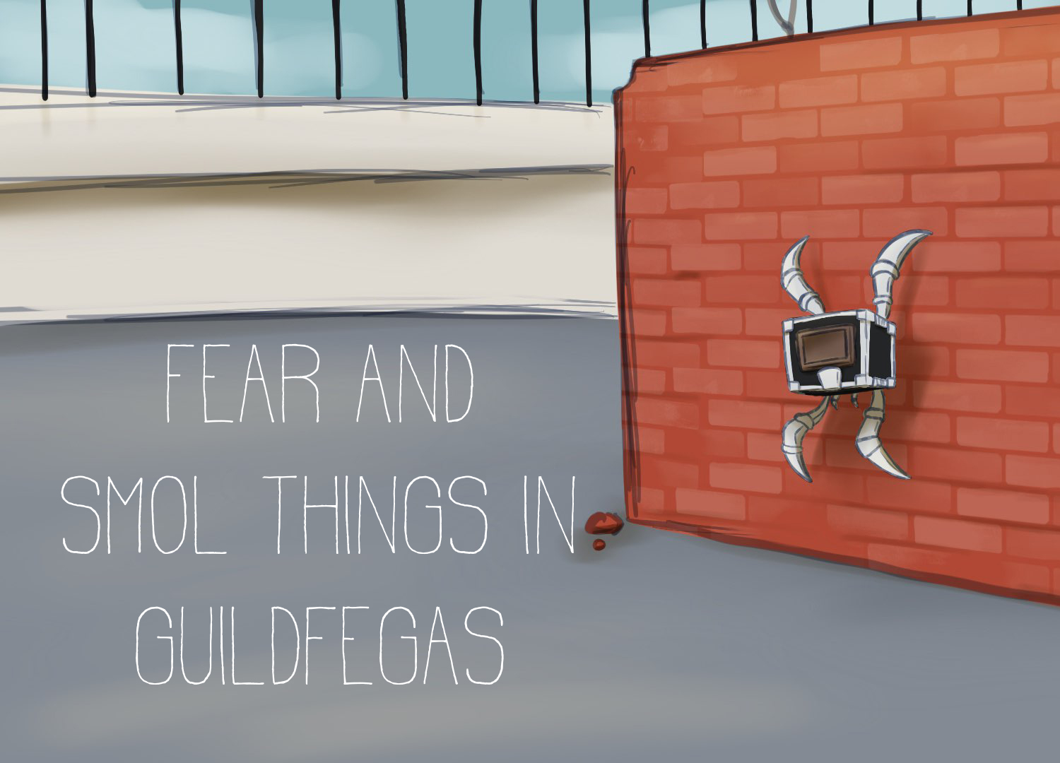 Fear and Smol Things in Guildfegas