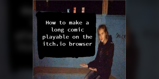 Cover image for Making a browser-readable comic on itch.io