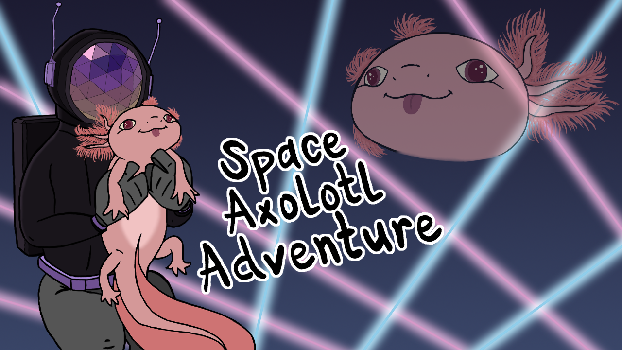 Space Axolotl Adventure