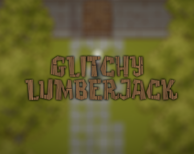 Glitchy Lumberjack