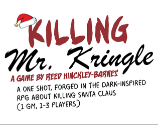 Killing Mr. Kringle   - A Forged-in-the-Dark inspired one shot game about murdering Santa 