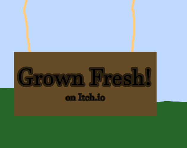 Grown Fresh!