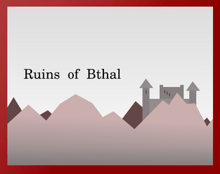 The Ruins of Bthal  