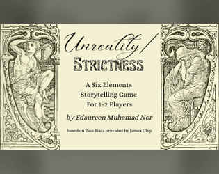Unreality/Strictness -- The Single-Page Version   - A Six Elements Storytelling Game For 1-2 Players 