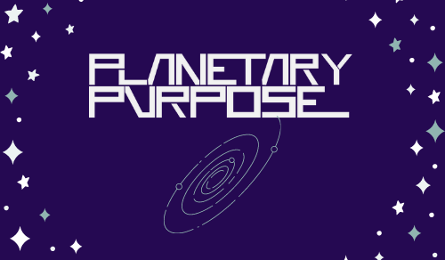 Planetary Purpose