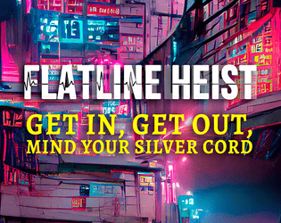 Flatline Heist   - A minimalist RPG about heists in the astral plane 
