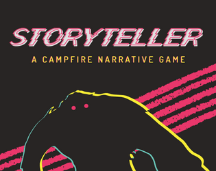Storyteller   - a campfire narrative game 