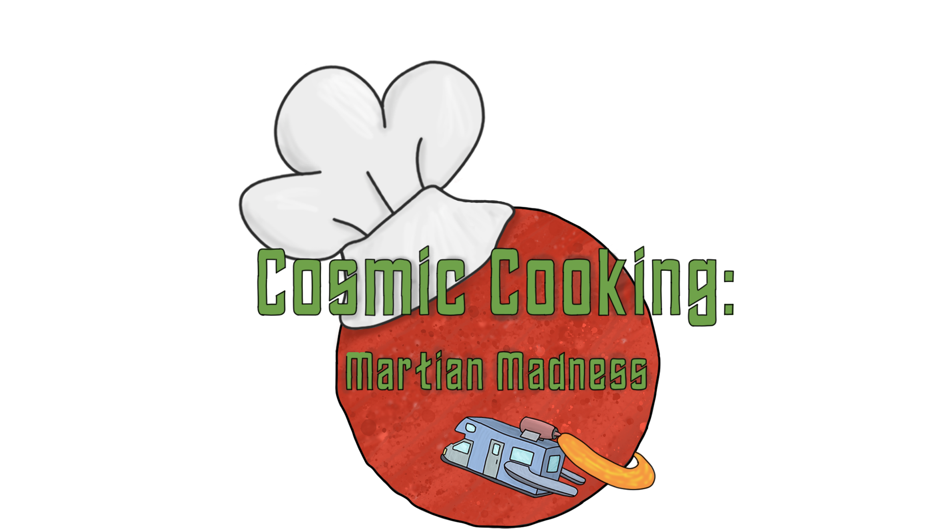 Cosmic Cooking: Martian Madness