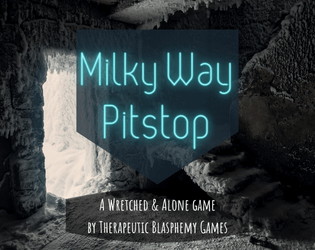 Milky Way Pitstop   - A Wretched & Alone game in Minnesota 