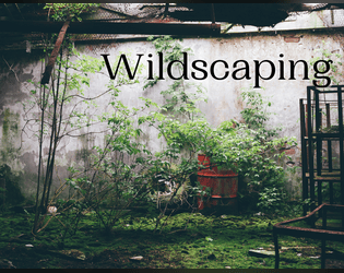 Wildscaping   - A microgame 