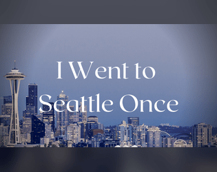 I Went to Seattle Once  