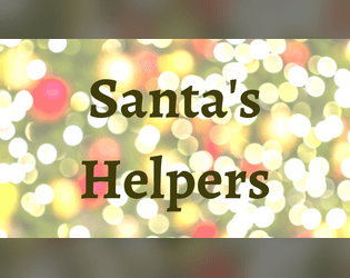 Santa's Helpers   - Can Santa's Helpers keep things flowing smoothly and save Christmas? 