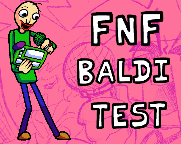 Fnf baldi. FNF БАЛДИ Test. Тест Baldi's. Тесты по БАЛДИ. Baldi the Test Art.