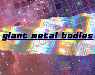 Giant Metal Bodies   - A hopeless game about Giant Metal Bodies doing war. 