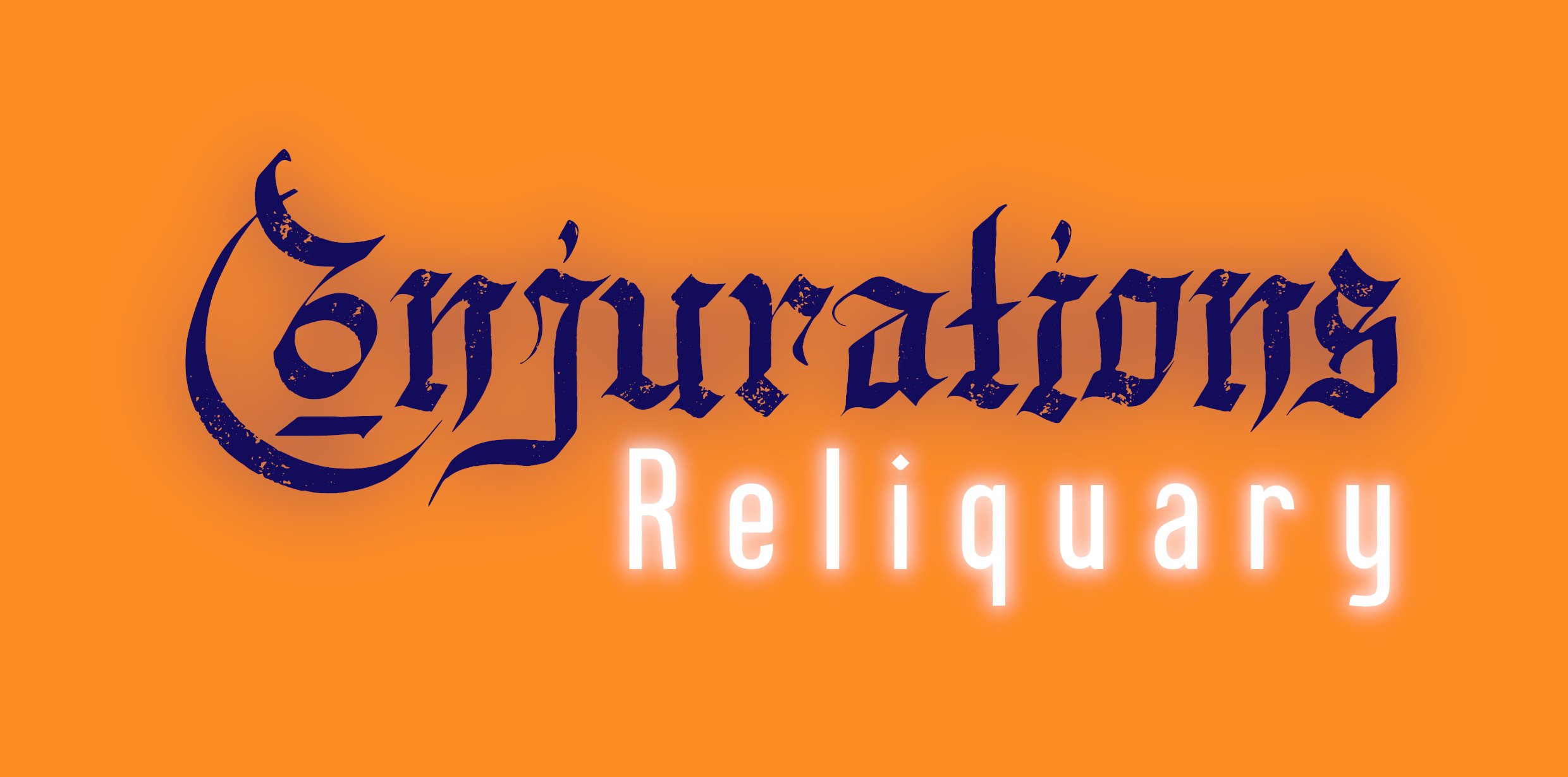 Conjurations No. 1: Reliquary