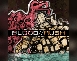 BLOOD//RUSH   - A trick-taking, role-playing, bone crunching fighting game. 