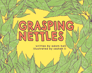Grasping Nettles   - a storytelling game of building a world through generations 