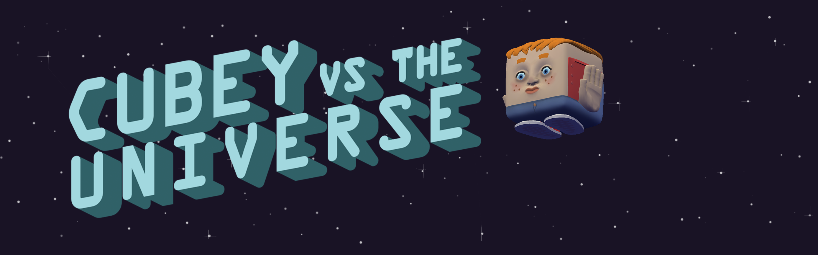 Cubey Vs. The Universe