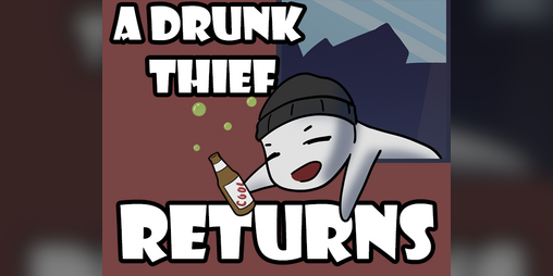 Cover image for A Drunk Thief Returns [Project 2021 - 11]