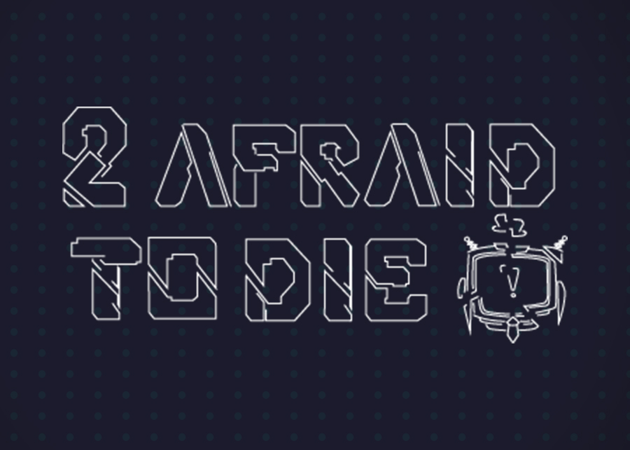 2 Afraid to Die