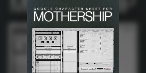 Cover image for Mothership 1e, Google Character Sheet