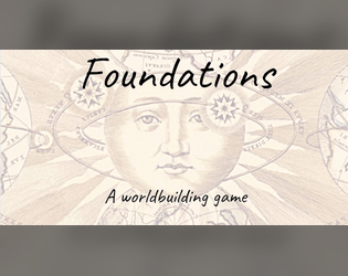 Foundations (prototype)   - A worldbuilding game for fantasy settings 