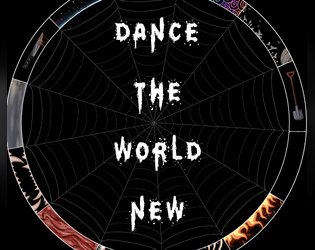 Dance The World New   - A Horror TTRPG based in the world of The Magnus Archives 