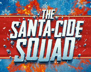 The Santa-Cide Squad   - Sometimes Making The Nice List, Means Being Naughty 