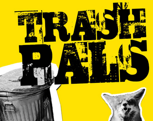 Trash Pals   - A Caltrop Core RPG about eating trash and doing crimes 