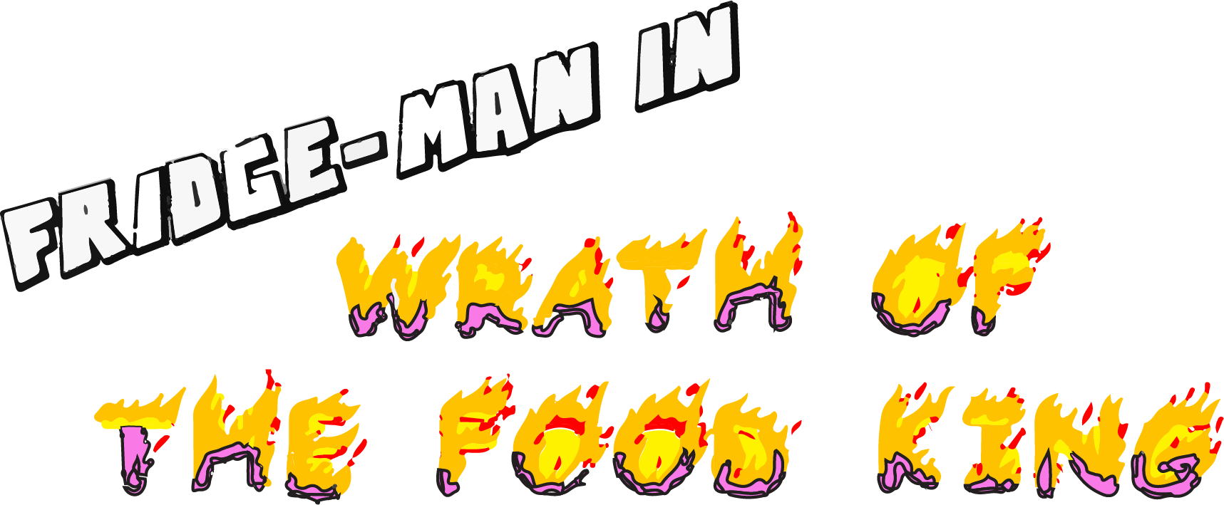 Fridge-Man In: Wrath of the Food King