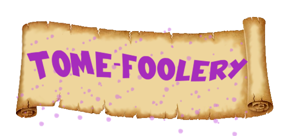 Tome-Foolery