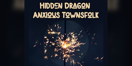Cover image for Hidden Dragon, Anxious Townsfolk