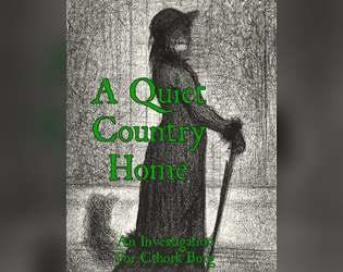 A Quiet Country Home   - A quick exploration into the things old houses hide. A scenario for Cthork Borg. 