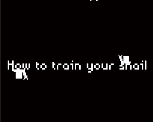 how to train your snail