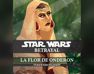 Star Wars Betrayal: la flor de Onderon (Hack de Palanquín)   - Un hack de Palanquín en un pasado remoto y por construir del universo Star Wars. 